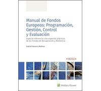 Manual De Fondos Europeos: Programación, Gestión, Control y evaluación: Especial consideración al fondo de recuperación y resiliencia (DERECHO)
