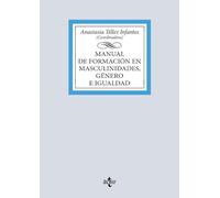 Manual de formación en masculinidades, género e igualdad (Derecho - Biblioteca Universitaria de Editorial Tecnos)