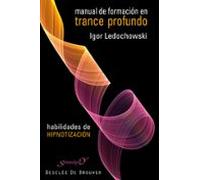 Manual De Formacion En Trance Profundo: Habilidades De Hipnotizac Ion