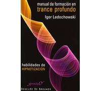 Manual de formación en trance profundo: Habilidades de hipnotización: 137 (Serendipity)
