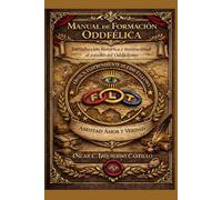 Manual de Formación Oddfélica: Introducción histórica e institucional al estudio del Oddfelismo
