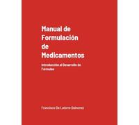 Manual de Formulación de Medicamentos: Introducción al Desarrollo de Fórmulas (Edición Mejorada)