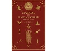 Manual de francmasonería: El manual iniciático que formó a generaciones de masones británicos. (TEXTOS HISTÓRICOS Y CLÁSICOS)