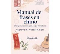 Manual de frases en chino Diálogos prácticos para viajar por China