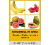 Manual De Fruticultura Tropical I (ebook)