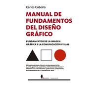 Manual de fundamentos del Diseño Gráfico: Fundamentos de la imagen gráfica y la comunicación visual (Manuales)