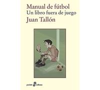 Manual de futbol: Un libro fuera de juego: 497 (Pocket Edhasa)