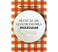Manual De Gastronomía Molecular. El Encuentro Entre la Ciencia Y El Cocina