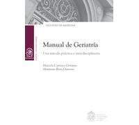 Manual de geriatría: Una mirada práctica e interdisciplinaria (Textos Universitarios)