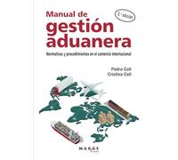 Manual de gestión aduanera: Normativas y procedimientos en el comercio internacional: 0