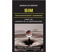 MANUAL DE GESTION BIM PARA LOS AGENTES DE LA CONSTRUCCION