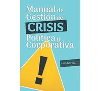 Manual de Gestión de Crisis Política y Corporativa