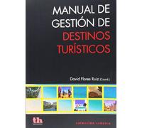 Manual de Gestión de Destinos Turísticos: 1 (Colección Crónica)
