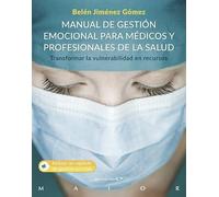 Manual De Gestión emocional para médicos y profesionales De La Salud: 67 (Serendipity Maior)