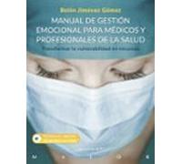 Manual de gestión emocional para médicos y profesionales de la salud. Transformar la vulnerabilidad en recursos