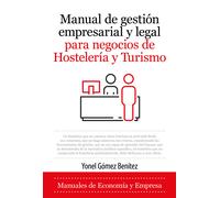 Manual de gestión empresarial y legal para negocios de Hostelería y Turismo | Yonel Gómez Benítez