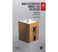 Manual de gestión política municipal y local en el País Vasco: 406 (Investigación y Debate)