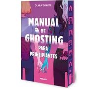 Manual de ghosting para principiantes (edición limitada con cantos tintados): Edición Con Cantos Tintados/ Sprayed Edges (Ficción crossover)