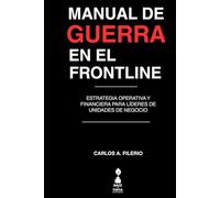 Manual de Guerra en el Frontline: Estrategia operativa y financiera para líderes de unidades de negocio