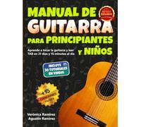 Manual de Guitarra para Principiantes y Niños: Aprende a Tocar la Guitarra y Leer TAB en 21 Días y 15 Minutos al Día con Acordes, Ejercicios, Canciones Fáciles, Videos Tutoriales, App y Actividades
