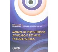 Manual de Hipnoterapia Avançado e Técnicas Psicossenssoriais