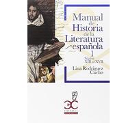 Manual de Historia de la Literatura española 1: Siglos XIII al XVII: 010 (Castalia Universidad. C/U.)