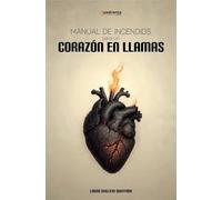 Manual de incendios para un corazón en llamas