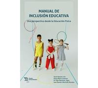 Manual De Inclusion Educativa. Una Perspectiva Desde La Educacion Fisi