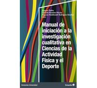 Manual de iniciación a la investigación cualitativa en Ciencias de la Actividad Física y el Deporte (Horizontes Universidad)
