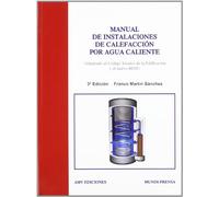 Manual de instalaciones de calefacción por agua caliente (ANTONIO MADRID VICENTE)