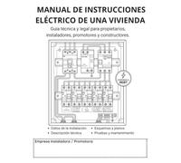 Manual de instrucciones eléctrico de una vivienda: Guía Técnica y Legal para Propietarios, Instaladores, Promotores y Constructores