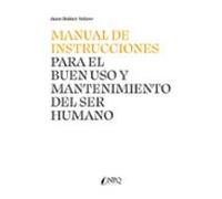 Manual De Instrucciones Para El Buen Uso Y Mantenimiento Del Ser Humano