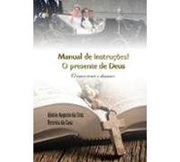 Manual De Instruções! O Presente De Deus (ebook)