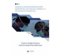 Manual de instrumentación quirúrgica en cirugía general y de aparato digestivo (SIN COLECCION)