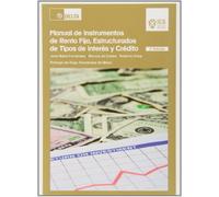 Manual de instrumentos de renta fija, estructurados de tipos de interés y crédito (SIN COLECCION)