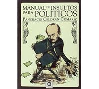MANUAL DE INSULTOS PARA POLÍTICOS (SIN COLECCION)
