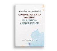 Manual de intervención para el comportamiento obsesivo en infancia y adolescencia