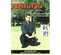 Manual de Kenjutsu :Teoría y práctica , una guía para todos los artistas marciales (ARTES MARCIALES)