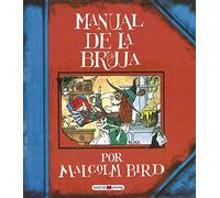 Manual de la bruja: El libro de referencia para ser la bruja más triunfadora (Álbumes ilustrados)