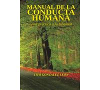 Manual de la Conducta Humana: Guía practica a la felicidad