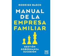 Manual de la empresa familiar: Gestión, gobernanza, sucesión
