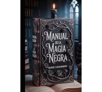 Manual de la Magia Negra: Hechizos y Encantamientos