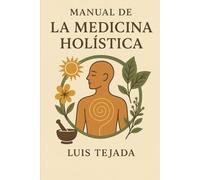 Manual de La Medicina Holística