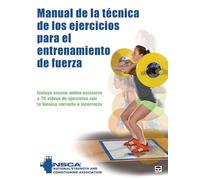 MANUAL DE LA TÉCNICA DE LOS EJERCÍCIOS PARA EL ENTRENAMIENTO DE FUERZA (SIN COLECCION)