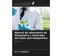 Manual de laboratorio de fitoquímica y minerales del suelo para bioquímica: Bioquímica