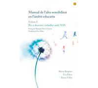 Manual de l'alta sensibilitat en l'àmbit educatiu: Volum I. Per a docents: treballar amb NAS