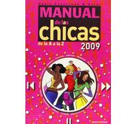MANUAL DE LAS CHICAS 2009 DE LA A A LA Z (SIN COLECCION)