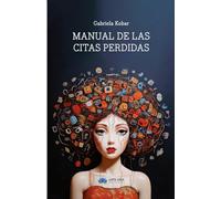 MANUAL DE LAS CITAS PERDIDAS | Gabriela Kobar