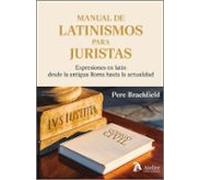 Manual De Latinismos Para Juristas. Expresiones En Latín Desde La Anti