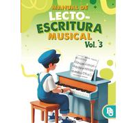 Manual de Lecto-Escritura Musical Vol.3 (Nivel Primaria)